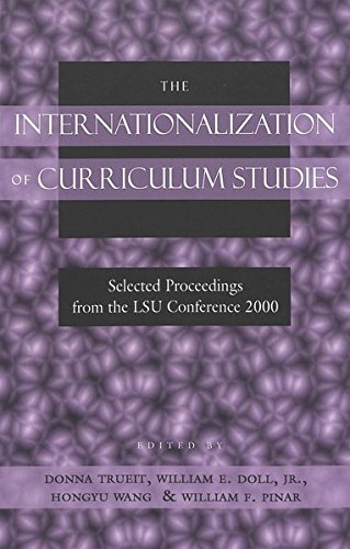 Stock image for The Internationalization of Curriculum Studies: Selected Proceedings from the Lsu Conference 2000 for sale by Revaluation Books