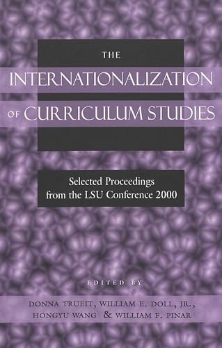 Stock image for The Internationalization of Curriculum Studies Selected Proceedings from the LSU Conference 2000 for sale by PBShop.store US