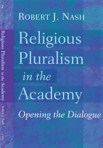 Imagen de archivo de Religious Pluralism In The Academy : Opening The Dialogue a la venta por Better World Books