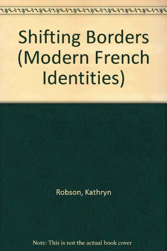 Stock image for Shifting Borders: Theory and Identity in French Literature [Modern French Identities, Volume 12] for sale by Tiber Books