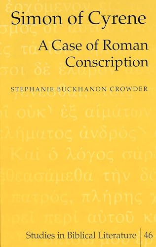 Imagen de archivo de Simon of Cyrene: A Case of Roman Conscription (Studies in Biblical Literature) a la venta por Montana Book Company