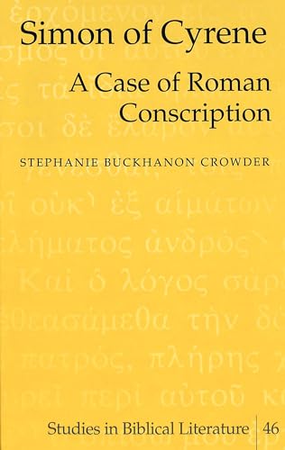 Stock image for Simon of Cyrene: A Case of Roman Conscription (Studies in Biblical Literature) for sale by Montana Book Company