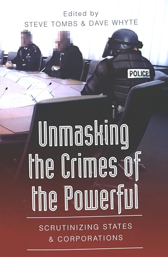 Stock image for Unmasking the Crimes of the Powerful: Scrutinizing States and Corporations for sale by Books From California