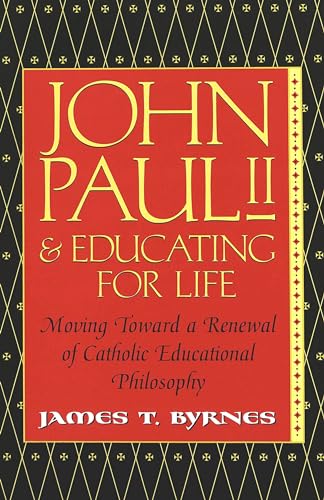 John Paul II & Educating for Life.