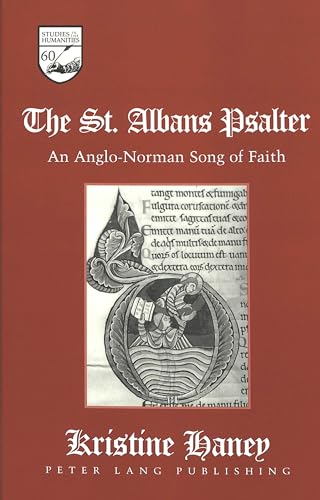 9780820457208: The St. Albans Psalter: An Anglo-Norman Song of Faith: 60 (Studies in the Humanities Literature - Politics - Society)