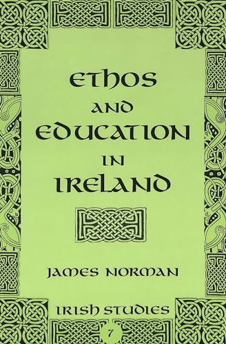 9780820457284: Ethos and Education in Ireland (7) (Irish Studies)