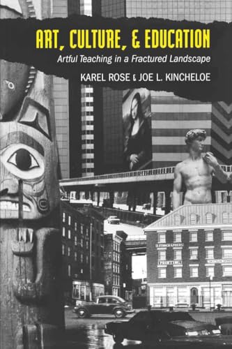 Imagen de archivo de Art, Culture, & Education: Artful Teaching in a Fractured Landscape (Counterpoints) a la venta por BooksRun