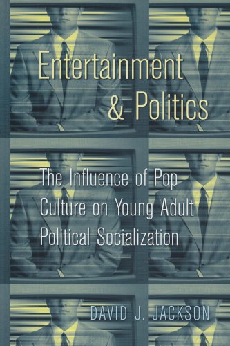 Imagen de archivo de Entertainment and Politics : The Influence of Pop Culture on Young Adult Political Socialization a la venta por Vashon Island Books