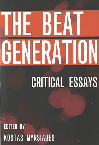 The Beat Generation: Critical Essays (9780820457789) by Myrsiades, Kostas