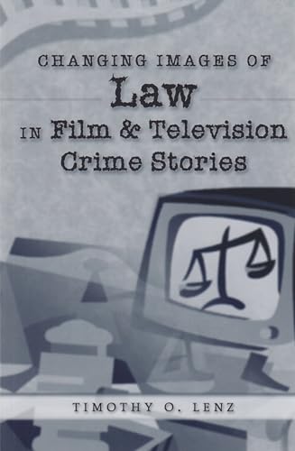 Stock image for Changing Images of Law in Film and Television Crime Stories (Politics, Media, and Popular Culture) for sale by A Team Books