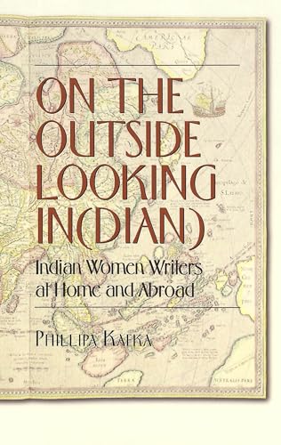 9780820458120: On the Outside Looking In(dian): Indian Women Writers at Home and Abroad