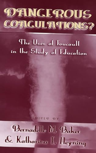 Beispielbild fr Dangerous Coagulations? : The Uses of Foucault in the Study of Education zum Verkauf von Better World Books