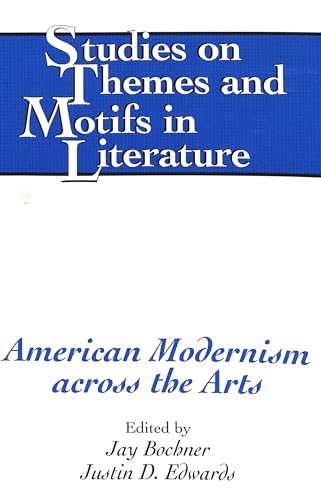 American Modernism across the Arts (9780820458182) by Jay Bochner; Justin D. Edwards; Bochner, Jay