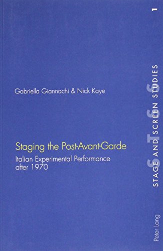 9780820458694: Staging the Post-Avant-Garde: Italian Experimental Performance After 1970 (Stage and Screen Studies,) (English and Spanish Edition)