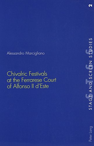 Imagen de archivo de Chivalric Festivals at the Ferrarese Court of Alfonso II d'Este a la venta por Powell's Bookstores Chicago, ABAA