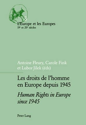 9780820459462: Les Droits De l'Homme En Europe Depuis 1945: v. 3 (L'Europe et les Europes, 19e et 20e siecles)