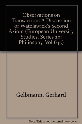 Beispielbild fr Observation on Transaction: A Discussion of Watzlawick's Second Axiom (European University Studies, Series XX, Philosophy, Vol/Bd. 645) zum Verkauf von Henry Stachyra, Bookseller