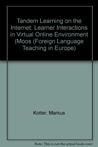 9780820460116: Tandem Learning on the Internet: Learner Interactions in Virtual Online Environments (Moos): 6 (Foreign Language Teaching in Europe)