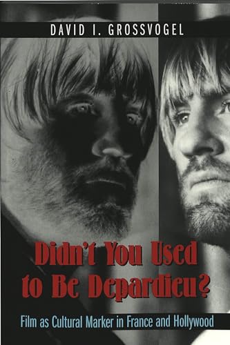 Stock image for Didn't You Used to Be Depardieu?: Film As Cultural Marker in France and Hollywood for sale by Dave's Books