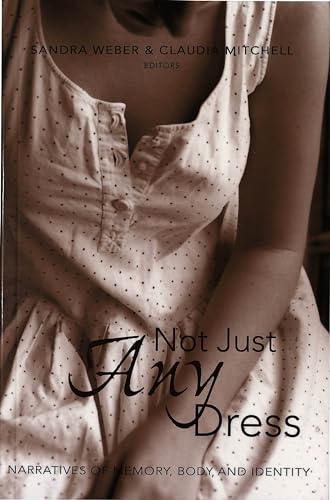 Stock image for Not Just Any Dress: Narratives of Memory, Body, and Identity (Counterpoints) for sale by suffolkbooks