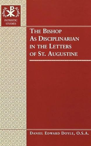 Imagen de archivo de The Bishop as Disciplinarian in the Letters of St. Augustine a la venta por Librairie La Canopee. Inc.