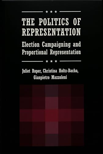 Stock image for The Politics of Representation: Election Campaigning and Proportional Representation (Frontiers in Political Communication) for sale by HPB-Red