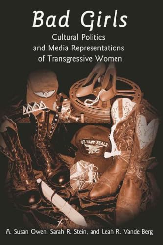 Beispielbild fr Bad Girls: Cultural Politics and Media Representations of Transgressive Women (Frontiers in Political Communication) zum Verkauf von SecondSale