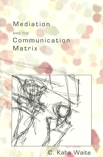 Beispielbild fr Mediation and the Communication Matrix zum Verkauf von Stony Hill Books