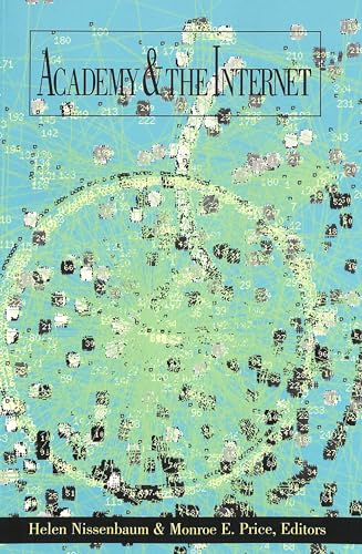 Academy and the Internet (Digital Formations) (9780820462035) by Helen Fay Nissenbaum; Monroe E. Price