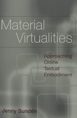 Beispielbild fr Material Virtualities: Approaching Online Textual Embodiment (Digital Formations) zum Verkauf von Books From California