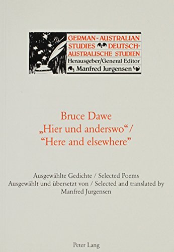 Hier Und Anderswo: Here and Elsewhere (German-Australian Studies; Deutsch-Australische Studien) (German Edition) (9780820462608) by Dawe, Bruce; Jurgensen, Herausgegen Van Manfred