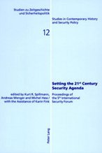 Setting the 21st Century Security Agenda: Proceedings of the 5th International Security Forum (Studies in Contemporary History and Security Policy) (9780820462691) by Spillmann, Kurt R; Wenger, Andreas; Hess, Michel