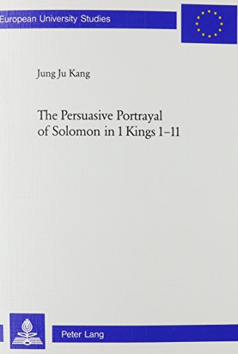 Imagen de archivo de Persuasive Portrayal of Solomon in 1 Kings 1-11 a la venta por Powell's Bookstores Chicago, ABAA