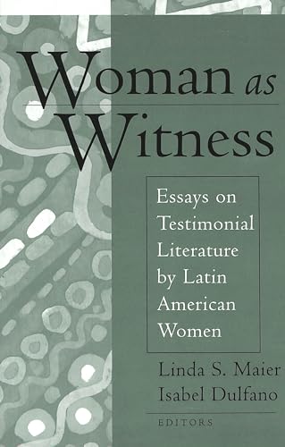 9780820463247: Woman as Witness: Essays on Testimonial Literature by Latin American Women