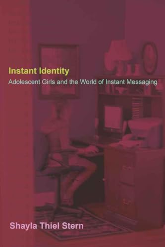 Stock image for Instant Identity: Adolescent Girls and the World of Instant Messaging (Mediated Youth) for sale by Front Cover Books