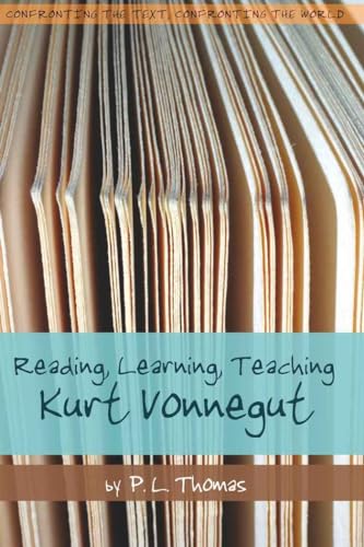 9780820463377: Reading, Learning, Teaching Kurt Vonnegut (Confronting the Text, Confronting the World)