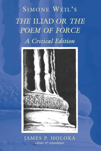 Stock image for Simone Weils The Iliad or the Poem of Force: A Critical Edition for sale by Zoom Books Company