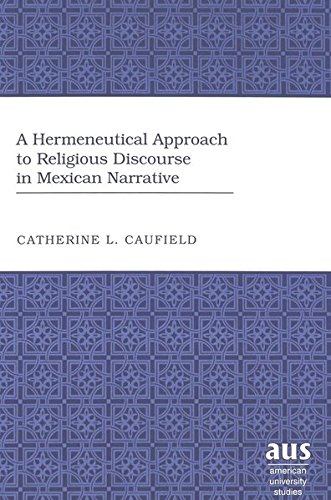 Beispielbild fr A hermeneutical approach to religious discourse in Mexican narrative zum Verkauf von wortart-buchversand