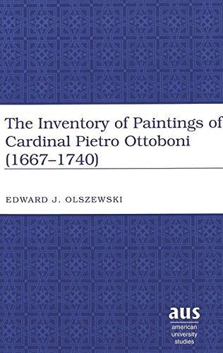 Stock image for The Inventory of Paintings of Cardinal Pietro Ottoboni (1667-1740) (American University Studies Series XX, Fine Arts) for sale by HPB-Emerald