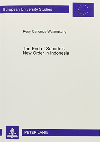 9780820464008: The End of Suharto's New Order in Indonesia (European University Studies)
