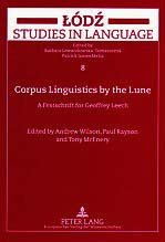 Corpus Linguistics by the Lune: A Festschrift for Geoffrey Leech (Iodz Studies in Language) (9780820464428) by Wilson, Professor Of The Archaeology Of The Roman Empire Andrew; Rayson, Paul; Melia, Patrick James; Lewandowska-Tomaszczyk, Barbara; McEnery,...