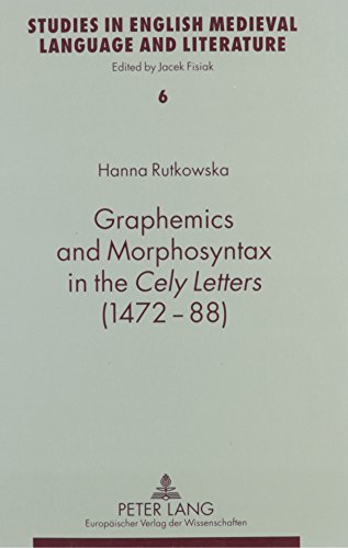 Beispielbild fr Graphemics & Morphosyntax in the Cely Letters, 1472-88 (Studies in English Medieval Language & Literature 6) zum Verkauf von Powell's Bookstores Chicago, ABAA