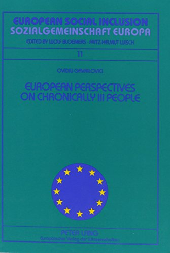 Beispielbild fr European Perspectives on Chronically Ill People / Chronisch Kranke Menschen Aus Europaischen Blickwinkeln / Perspective Europene Asupra Persoanelor Cu Suferinte Cronice. European Social Inclusion / Sozialgemeienschaft Europa, Volume 11 zum Verkauf von Zubal-Books, Since 1961