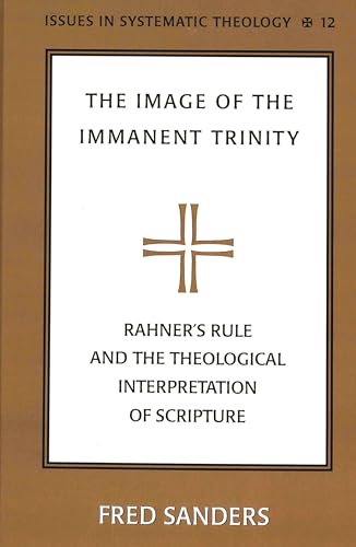 Beispielbild fr The Image of the Immanent Trinity : Rahner's Rule and the Theological Interpretation of Scripture zum Verkauf von Ria Christie Collections