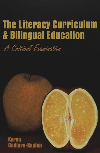 Stock image for The Literacy Curriculum & Bilingual Education (Counterpoints: Studies in the Postmodern Theory of Education, 243) for sale by Ergodebooks