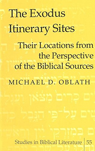 Stock image for Exodus Itinerary Sites: Their Locations from the Perspective of the Biblical Sources (Studies in Biblical Literature) for sale by Montana Book Company
