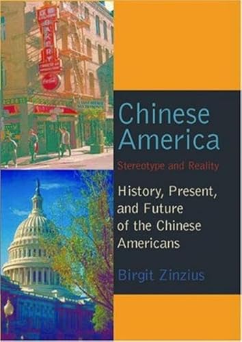 9780820467443: Chinese America: Stereotype and Reality- History, Present, and Future of the Chinese Americans