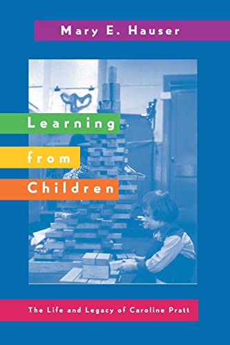 Stock image for Learning from Children : The Life and Legacy of Caroline Pratt for sale by Ria Christie Collections