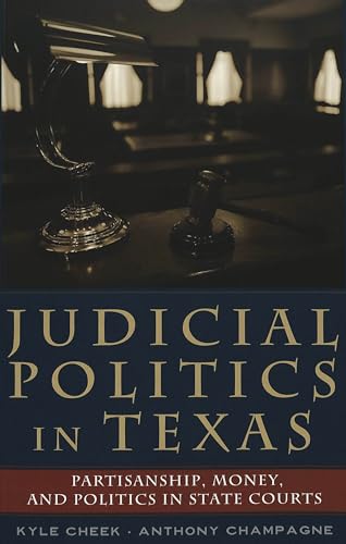 Stock image for Judicial Politics in Texas: Partisanship, Money, and Politics in State Courts (Teaching Texts in Law and Politics) for sale by BooksRun