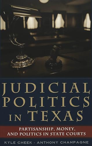 9780820467672: Judicial Politics in Texas: Partisanship, Money, and Politics in State Courts (Teaching Texts in Law and Politics)